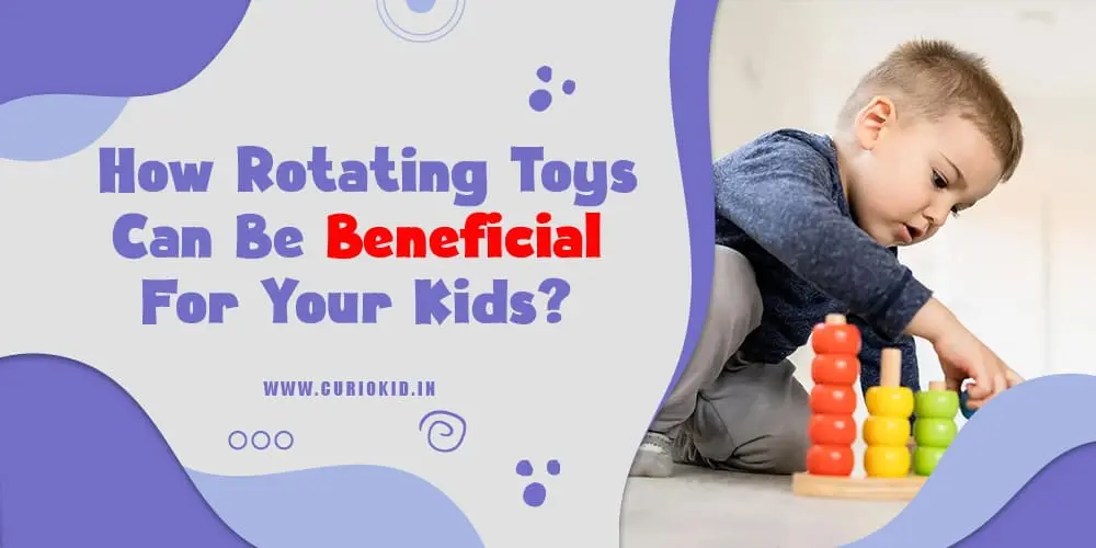How Rotating Toys Can Be Beneficial For Your Kids?