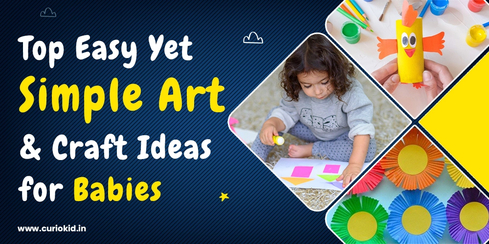 Top Easy Yet Simple Art & Craft Ideas for Babies